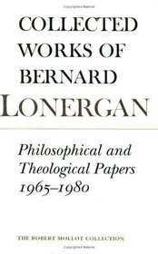 Philosophical and Theological Papers, 1965-1980: Collected Works of Bernard Lonergan