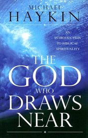 The God Who Draws Near: An Introduction to Biblical Spirituality (Emmaus)