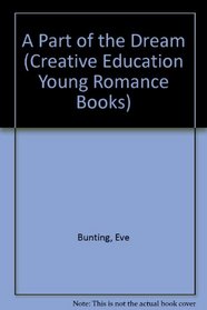 A Part of the Dream (Creative Education Young Romance Books)