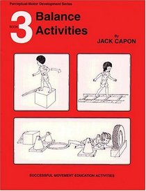 Balance Activities (Perceptual Motor Development, Book 3)