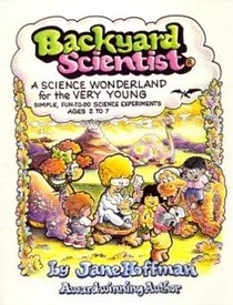 Backyard Scientist: A Science Wonderland for the Very Young