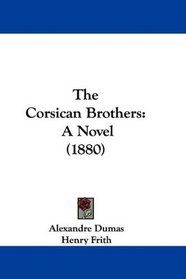 The Corsican Brothers: A Novel (1880)