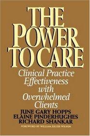 Power to Care: Clinical Practice Effectiveness With Overwhelmed Clients