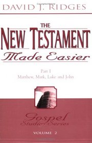 The New Testament Made Easier: Part 1 - Matthew, Mark, Luke and John (Gospel Series)