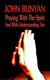 Praying with the Spirit and with Understanding too