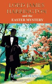 Lord James Harrington and the Easter Mystery (Lord James Harrington, Bk 7)