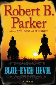 Blue-Eyed Devil (Virgil Cole and Everett Hitch, Bk 4)