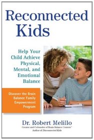 Reconnected Kids: Help Your Child Achieve Physical, Mental, and Emotional Balance