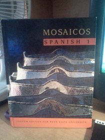 Mosaicos Spanish I (Mosaicos Spanish I- Custom Edition for Penn State University, Spanish as a World Language)