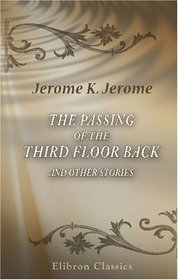 The Passing of the Third Floor Back and Other Stories