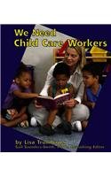 We Need Child Care Workers (Pebble Books)