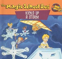 Kicks Up a Storm: A Book about Weather (Magic School Bus (Pb))