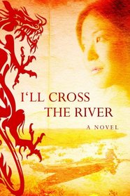 I'll Cross the River (Daughter of China, Bk 3)