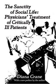 The Sanctity of Social Life: Physicians' Treatment of Critically Ill Patients