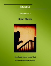 Dracula Volume 1 of 2: [EasyRead Super Large 18pt Edition]