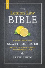 The New Lemon Law Bible: Everything the Smart Consumer Needs to Know about Automobile Law