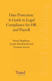Data Protection: A Guide to Legal Compliance for Hr and Payroll