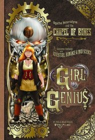 Girl Genius Volume 8: Agatha Heterodyne and the Chapel of Bones