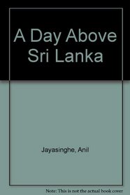 A Day Above Sri Lanka