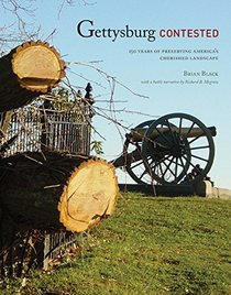 Gettysburg Contested: 150 Years of Preserving America's Cherished Landscapes