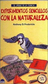 Experimentos sencillos con la naturaleza / Simple Experiments With Nature (Spanish Edition)