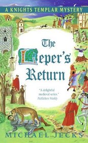 The Leper's Return: A Knights Templar Mystery (Knights Templar Mysteries (Avon))