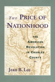 The Price of Nationhood: The American Revolution in Charles County