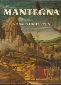 Mantegna: With a Complete Catalogue of the Paintings, Drawings and Prints