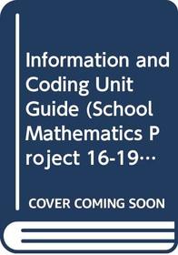 Information and Coding Unit Guide (School Mathematics Project 16-19)