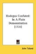 Hodegus Confuted: In A Plain Demonstration (1721)