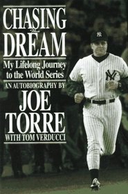 Chasing the Dream: My Lifelong Journey to the World Series