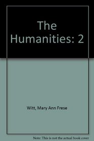 The Humanities: Cultural Roots and Continuities : The Humanities and the Modern World