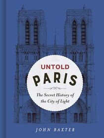 Untold Paris: The Secrets of the City of Light