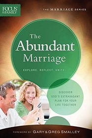The Abundant Marriage (Focus on the Family Marriage Series)