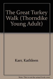 The Great Turkey Walk (Thorndike Press Large Print Young Adult Series)