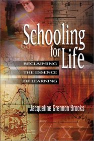 Schooling for Life: Reclaiming the Essence of Learning