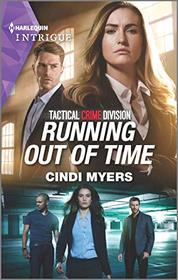Running Out of Time (Tactical Crime Division, Bk 4) (Harlequin Intrigue, No 1946)