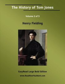 The History of Tom Jones Volume 2 of 3  A Foundling [EasyRead Large Bold Edition]