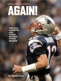 Again!: The 2003 Patriots and Their Second Super Bowl Season