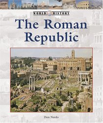 World History Series - The Roman Republic (World History Series)