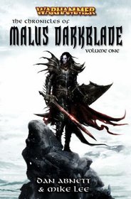 The Chronicles of Malus Darkblade: v. 1 (Warhammer)