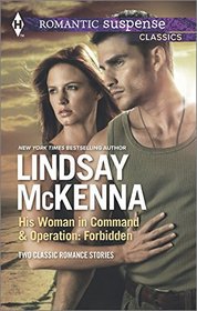 His Woman in Command and Operation: Forbidden (Harlequin Feature Author\Harlequin Roman)