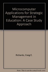 Microcomputer Applications for Strategic Management in Education: A Case Study Approach