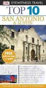 Top 10 San Antonio and Austin (EYEWITNESS TOP 10 TRAVEL GUIDE)