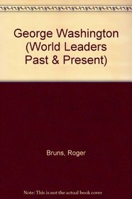 George Washington (World Leaders-Past and Present)