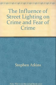 The influence of street lighting on crime and fear of crime (Crime Prevention Unit paper)