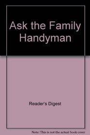 Ask the Family Handyman --1999 publication.