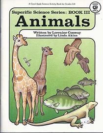 Animals Book III (Superific Science Series)