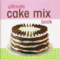 Ultimate Cake Mix Book