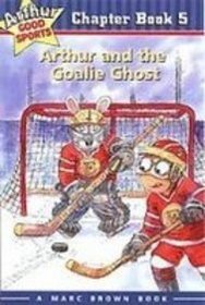 Arthur and the Goalie Ghost (Arthur Good Sports Chapter Books)